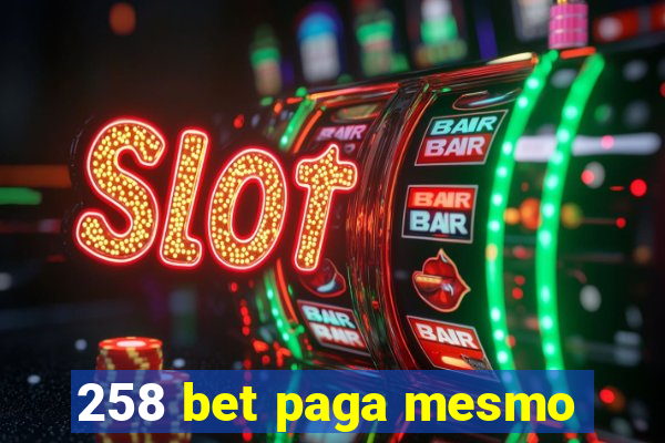 258 bet paga mesmo